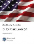 Read:
"WHS University: The DHS Risk Lexicon" WHS University: The DHS Risk Lexicon